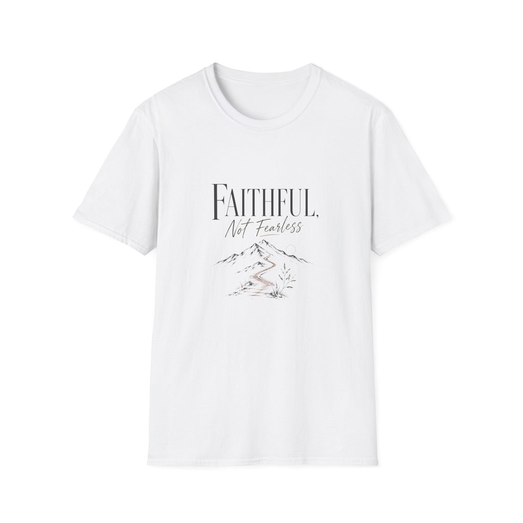 Faithful, Not Fearless: Simple T-Shirt