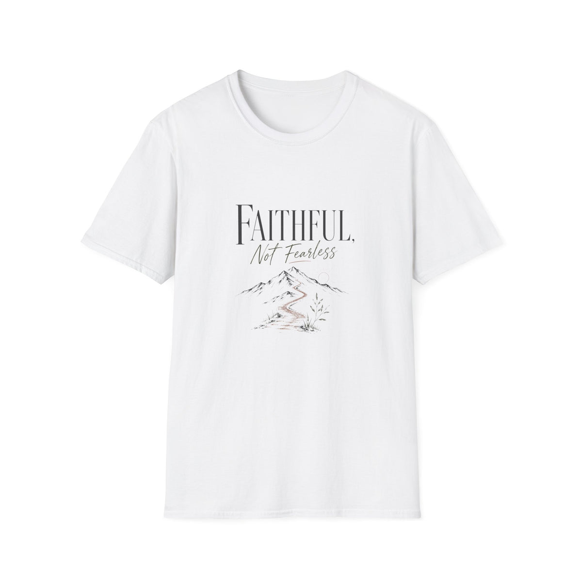 Faithful, Not Fearless: Simple T-Shirt