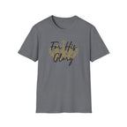 For His Glory T-Shirt