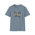 For His Glory T-Shirt