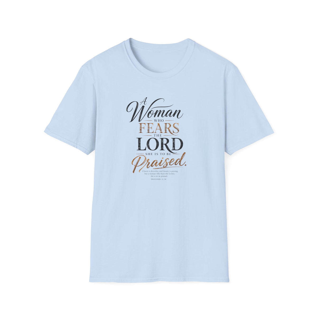 Proverbs 31:30 T-Shirt