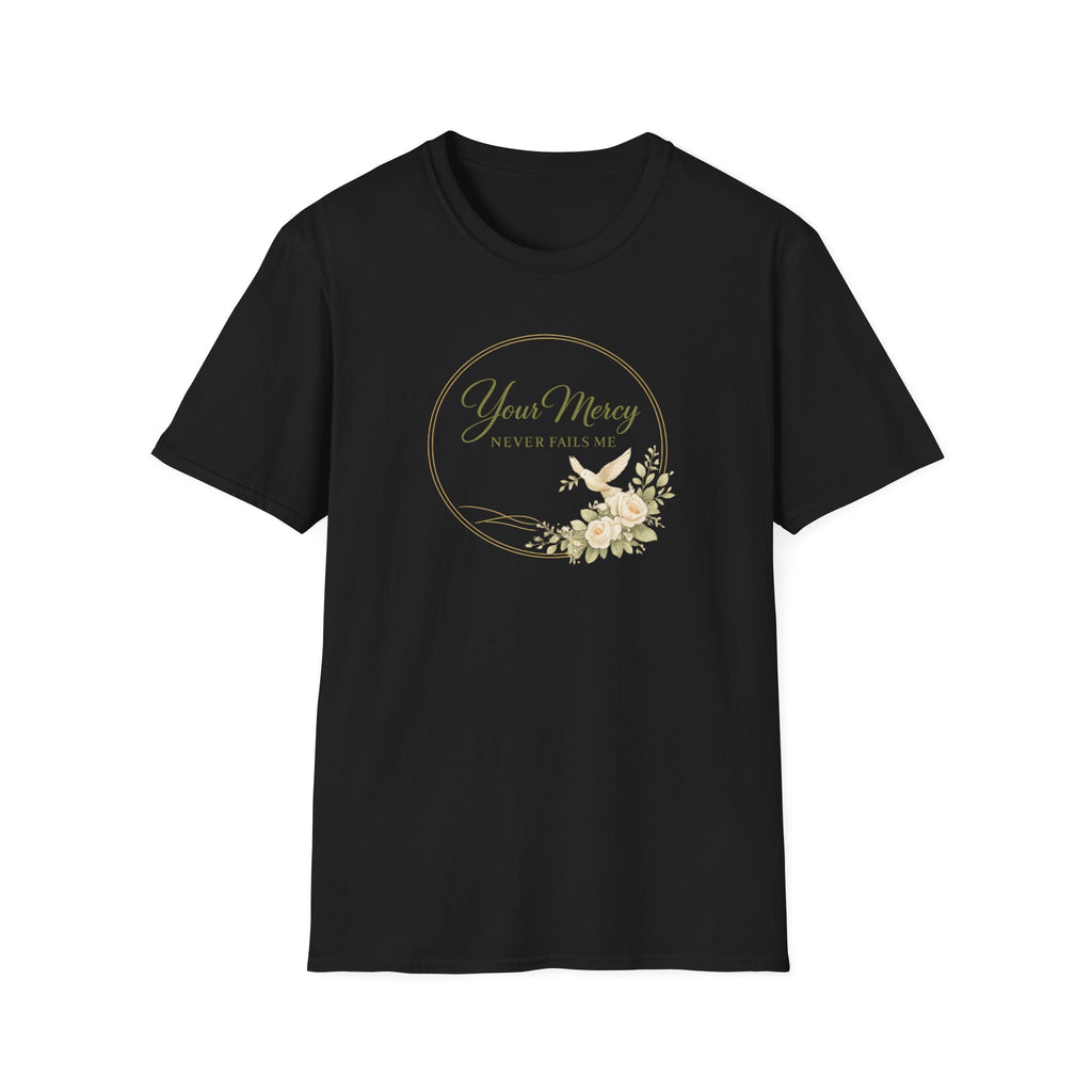 Your Mercy Never Fails Me T-Shirt