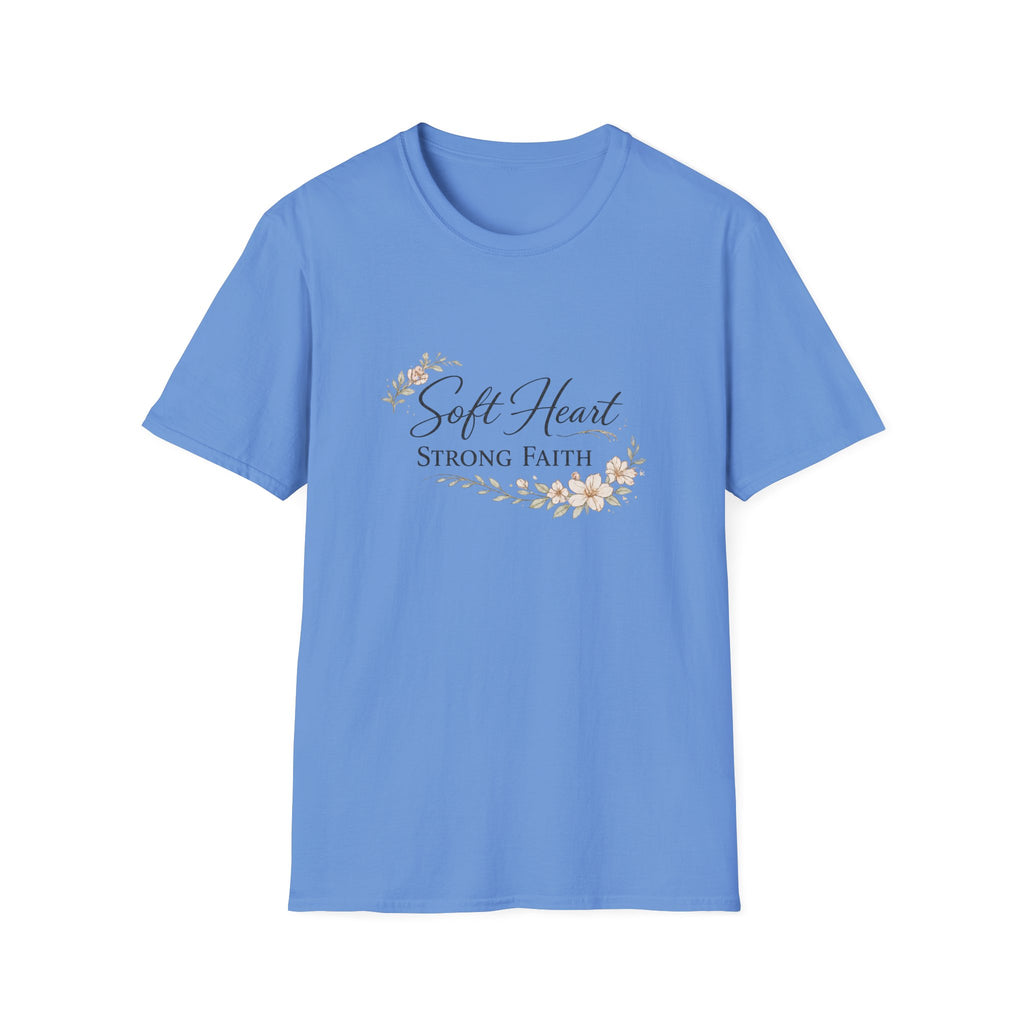 Soft Heart, Strong Faith T-Shirt