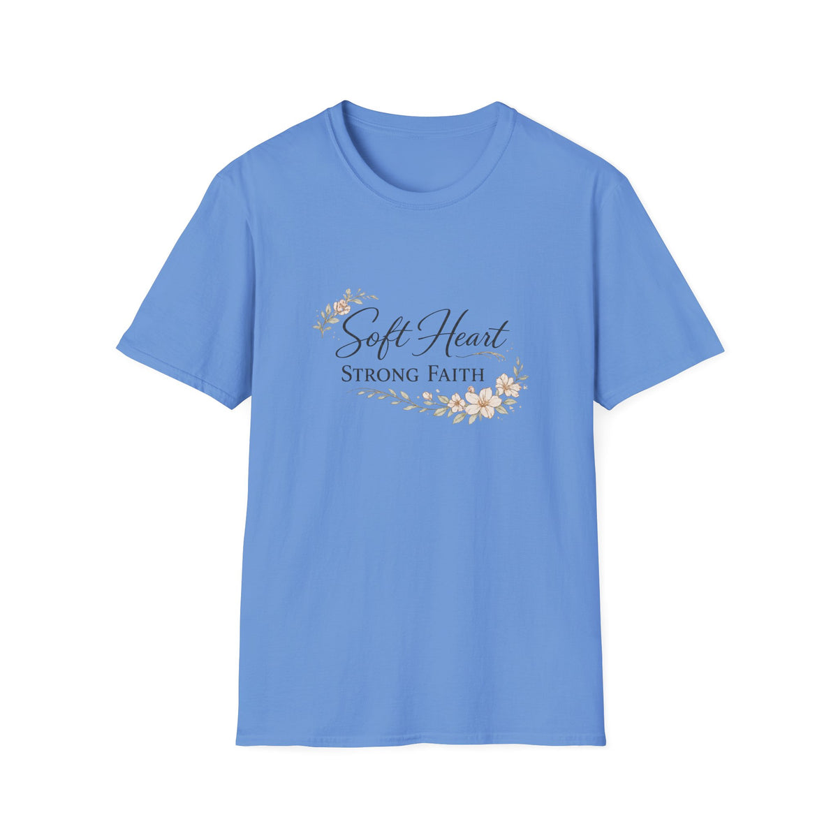 Soft Heart, Strong Faith T-Shirt