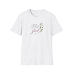 All Things Good T-Shirt