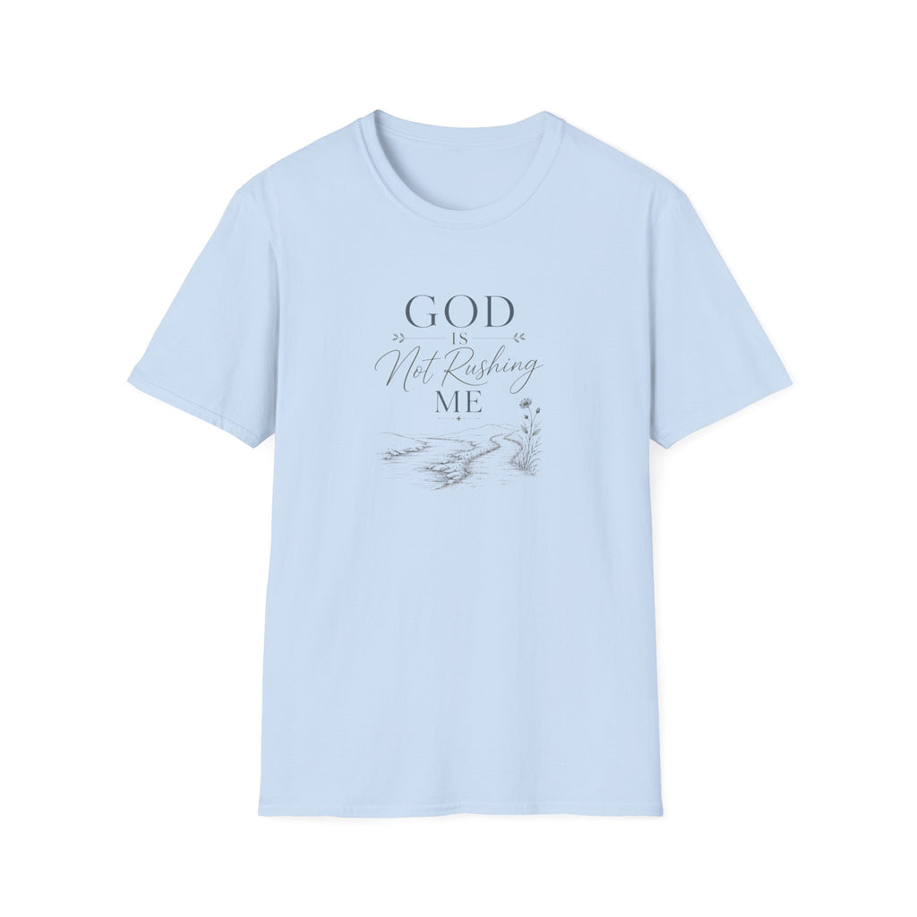 God is Not Rushing Me: Muted T-Shirt