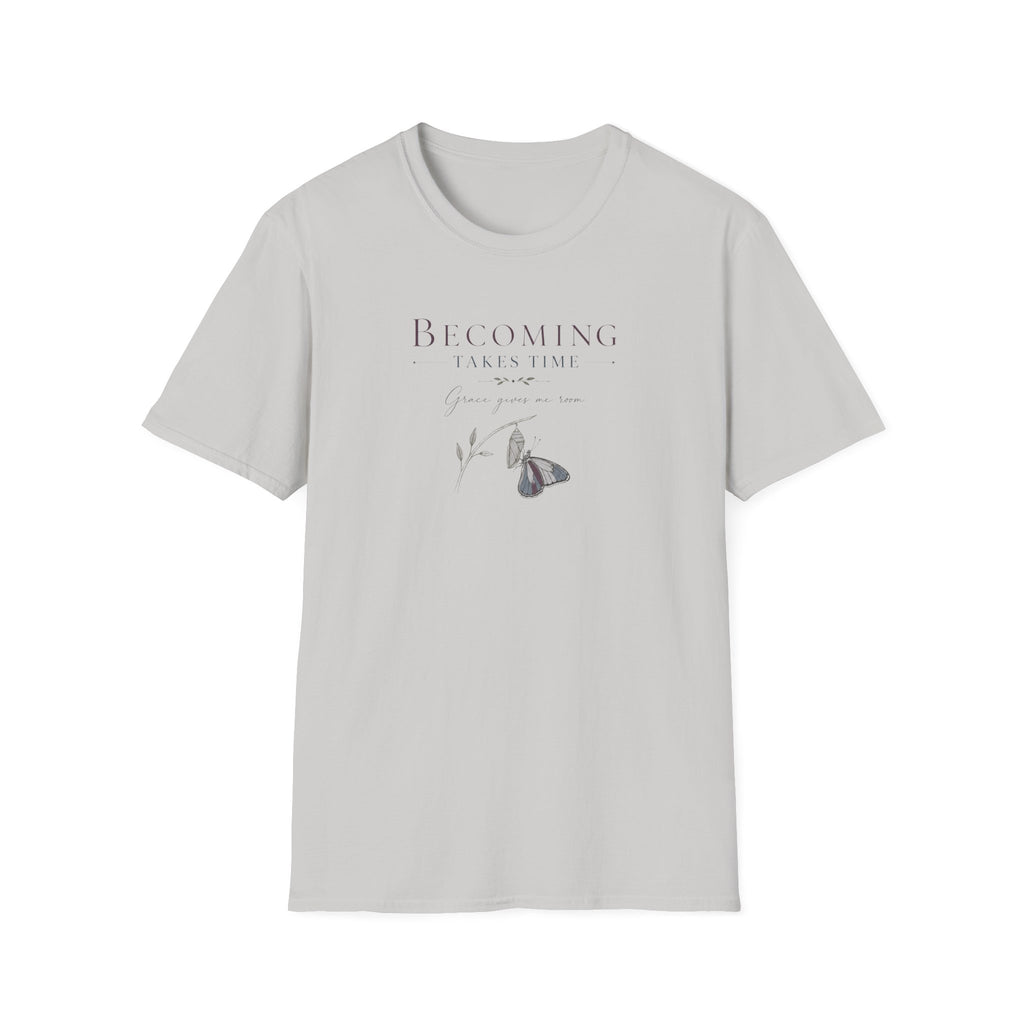 Becoming Takes Time T-Shirt