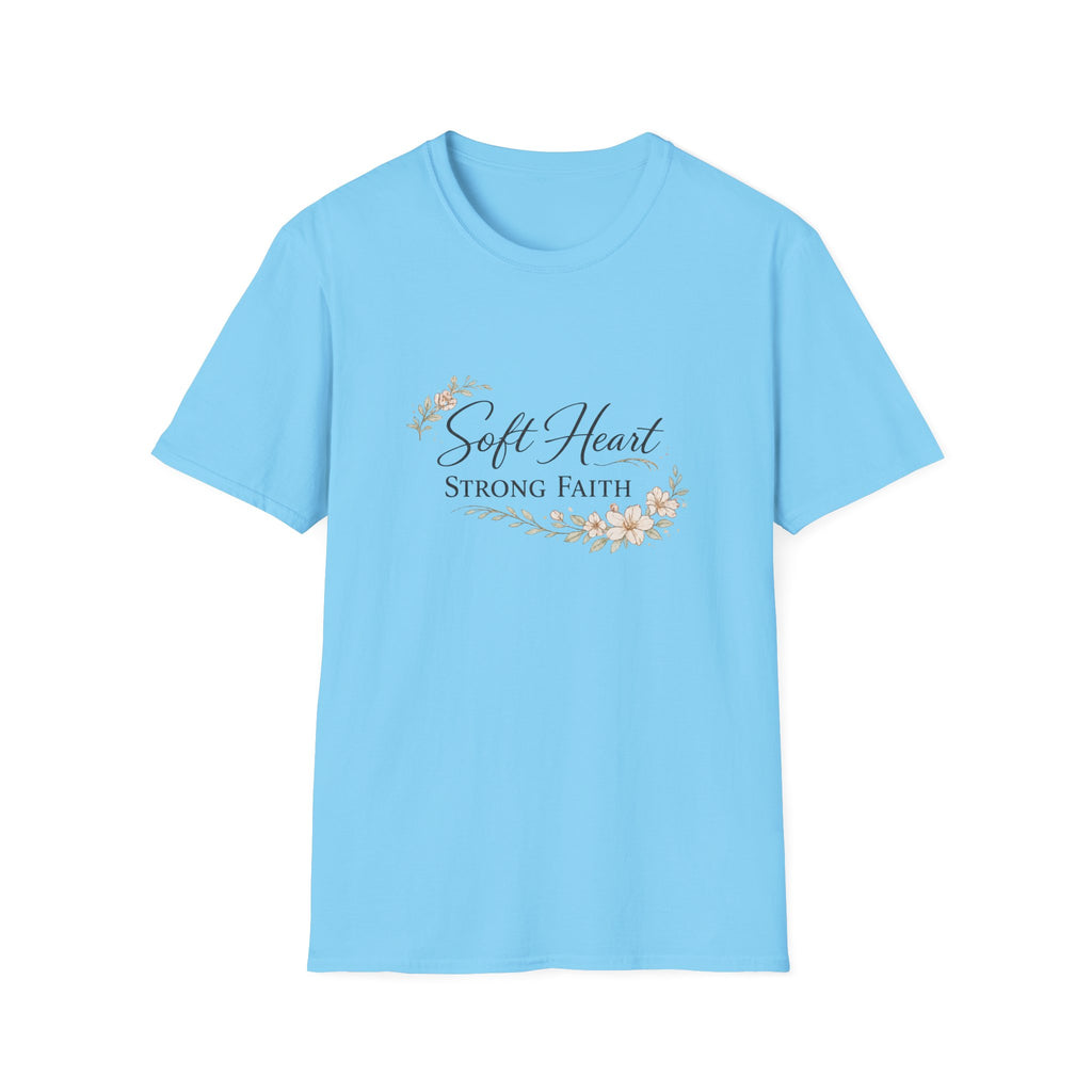Soft Heart, Strong Faith T-Shirt