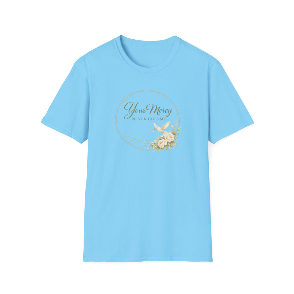 Your Mercy Never Fails Me T-Shirt