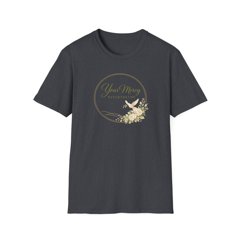 Your Mercy Never Fails Me T-Shirt