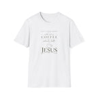 Coffee and Jesus T-Shirt