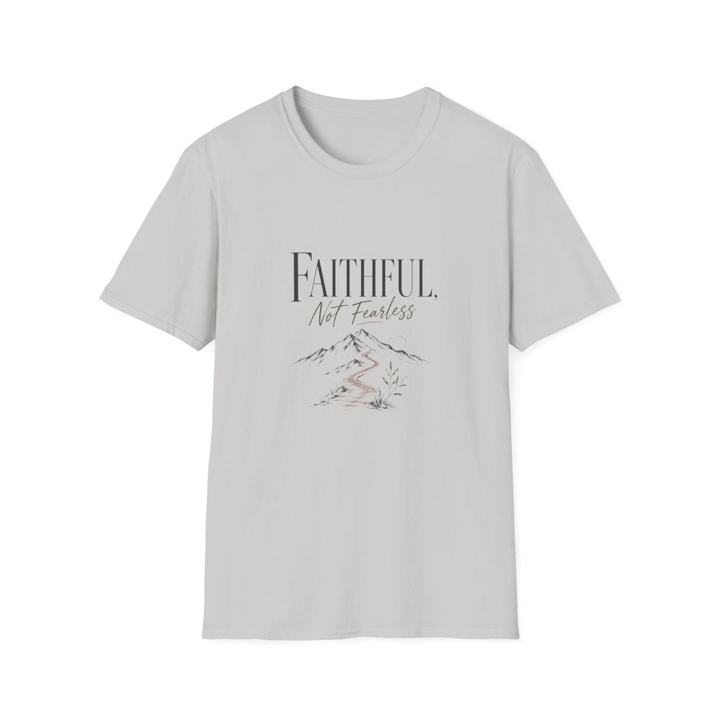 Faithful, Not Fearless: Simple T-Shirt