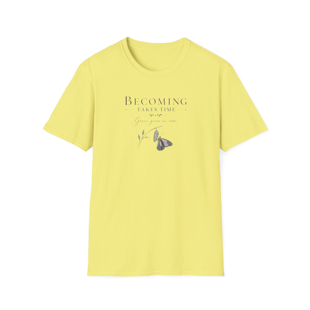Becoming Takes Time T-Shirt