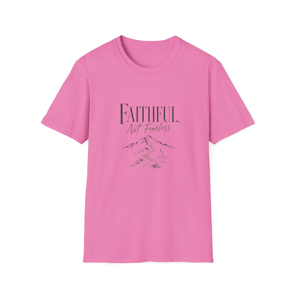 Faithful, Not Fearless: Simple T-Shirt