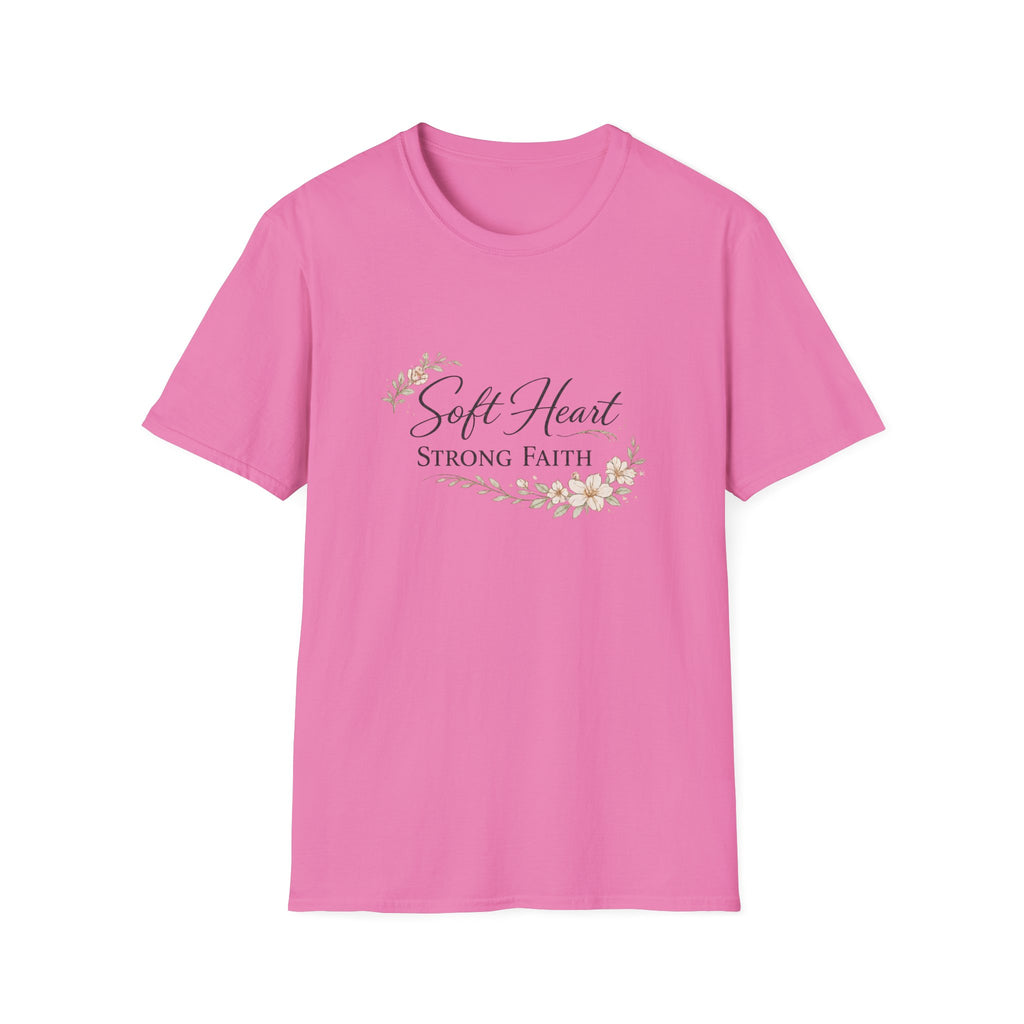 Soft Heart, Strong Faith T-Shirt