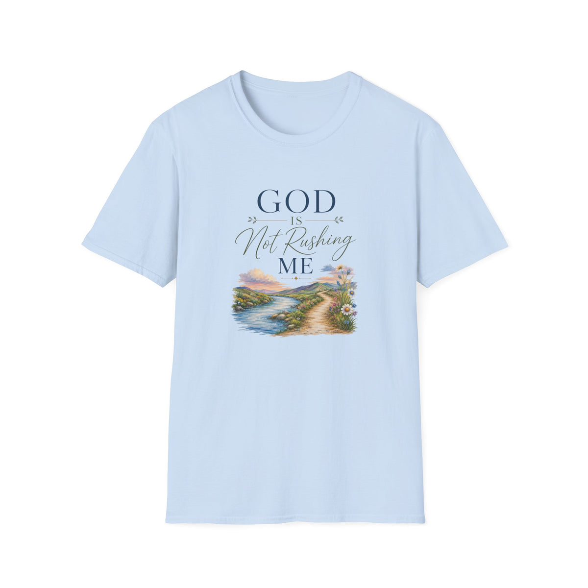 God is Not Rushing Me: Colorful T-Shirt