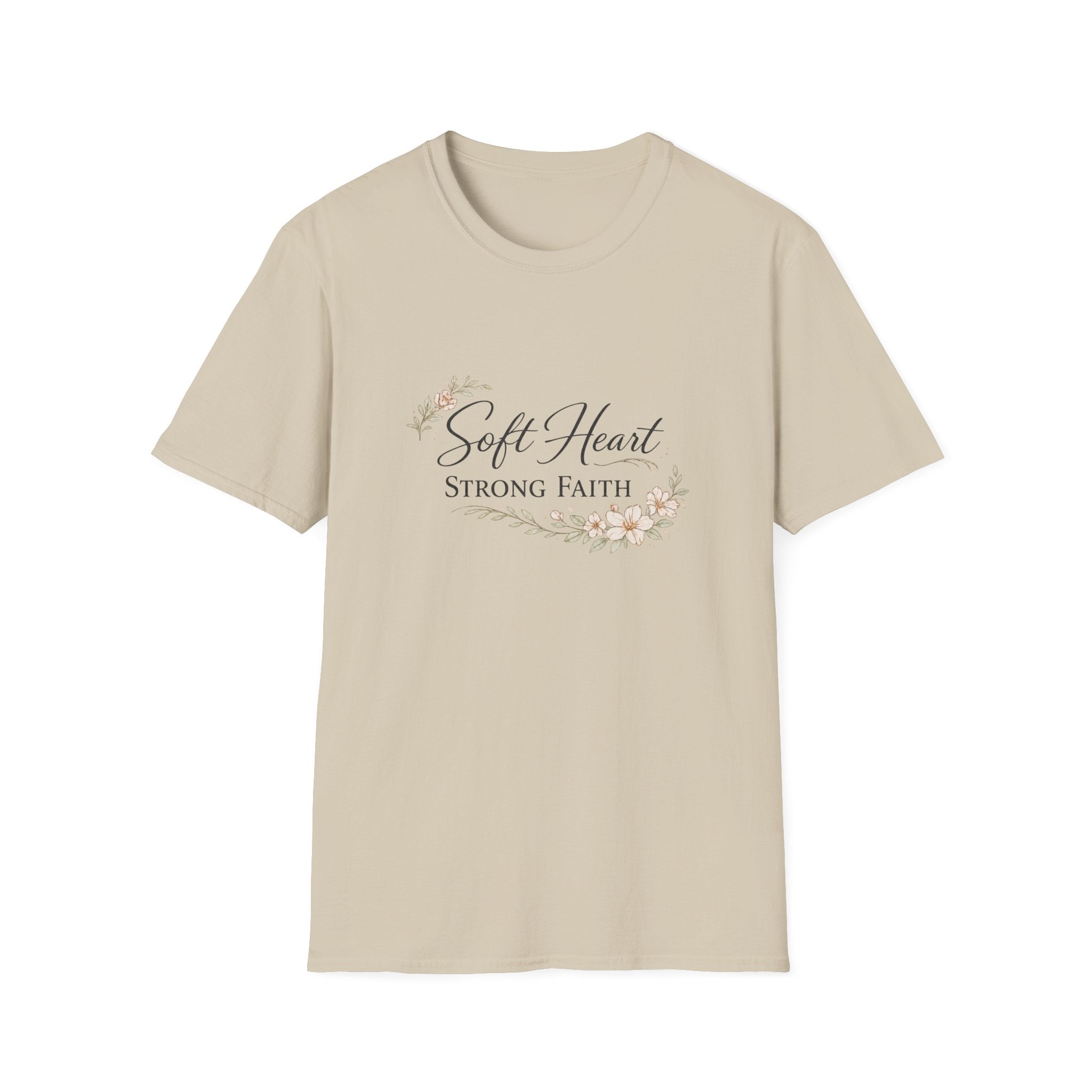Soft Heart, Strong Faith T-Shirt