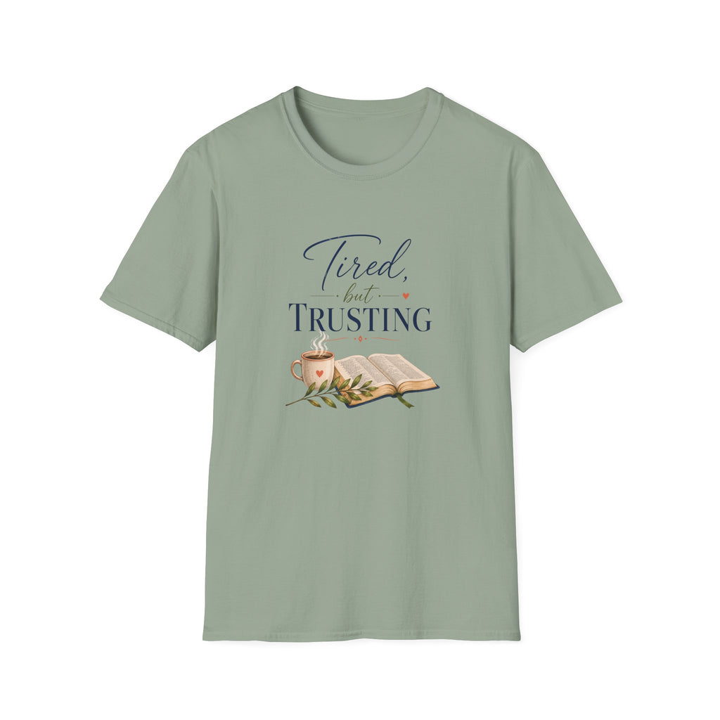 Tired, but Trusting T-Shirt