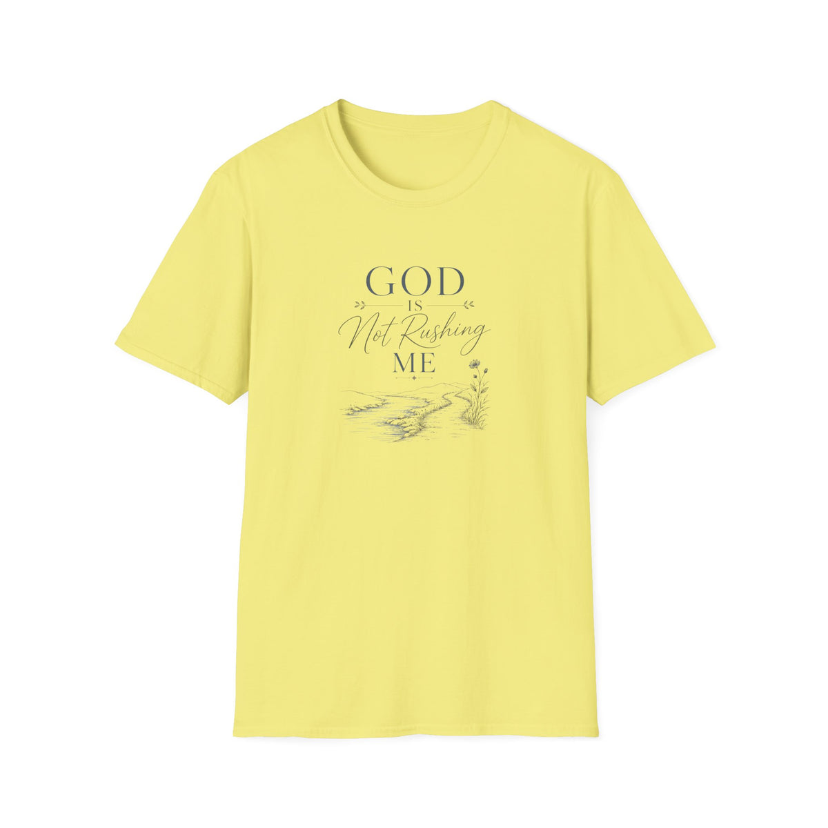 God is Not Rushing Me: Muted T-Shirt