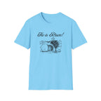 He Is Risen! T-Shirt