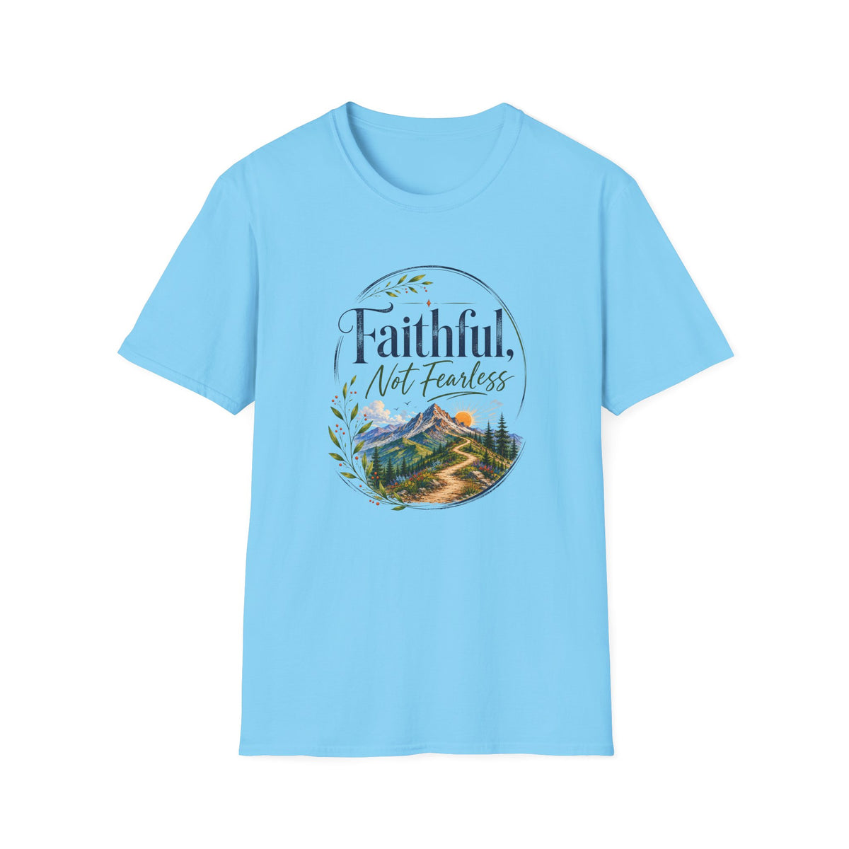 Faithful, Not Fearless T-Shirt