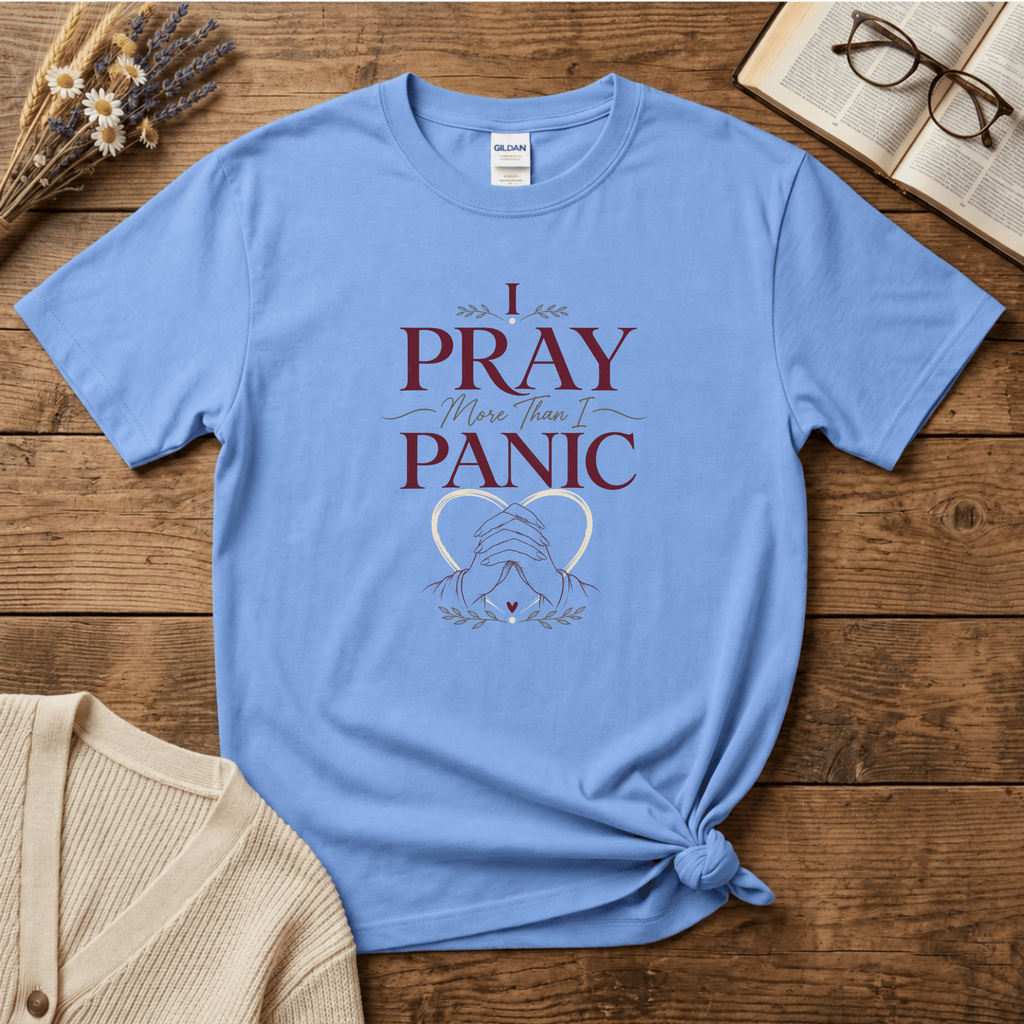 Pray More Than Panic T-Shirt