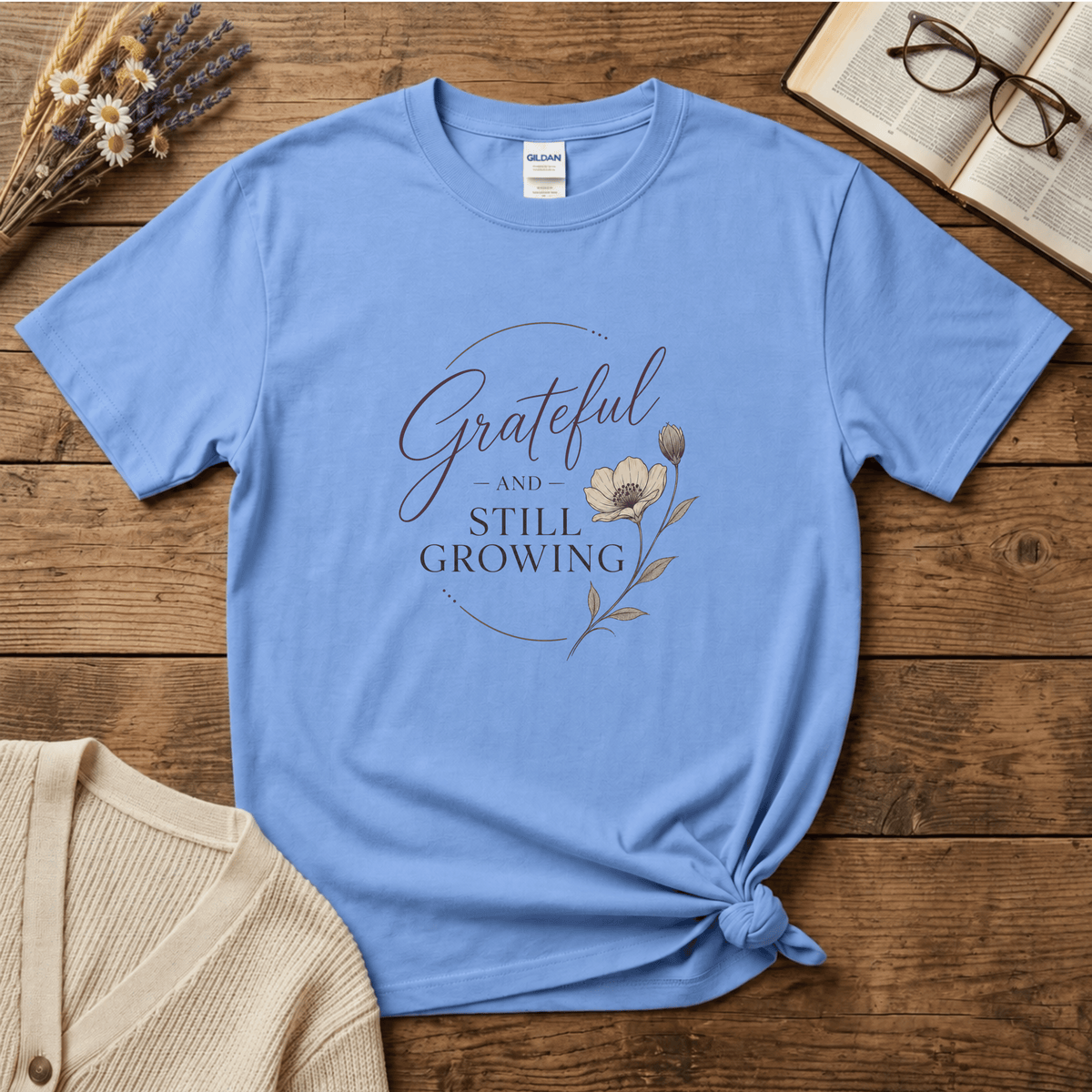 Grateful and Still Growing T-Shirt