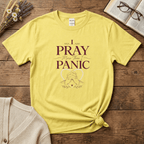 Pray More Than Panic T-Shirt