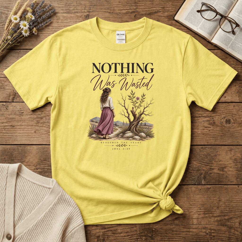 Nothing Was Wasted T-Shirt