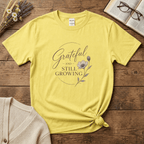Grateful and Still Growing T-Shirt