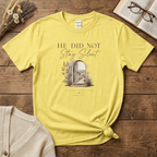 He Did Not Stay Silent T-Shirt