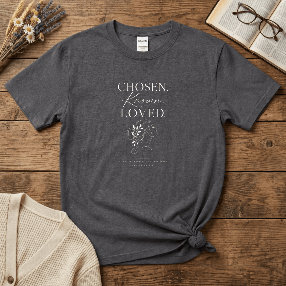 Chosen. Known. Loved - Reverse Print T-Shirt