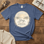 Joy in the Morning T-Shirt