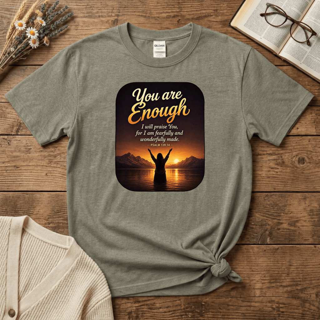 You are Enough T-Shirt