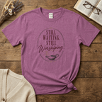 Still Waiting. Still Worshipping T-Shirt