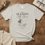He Knows My Name T-Shirt