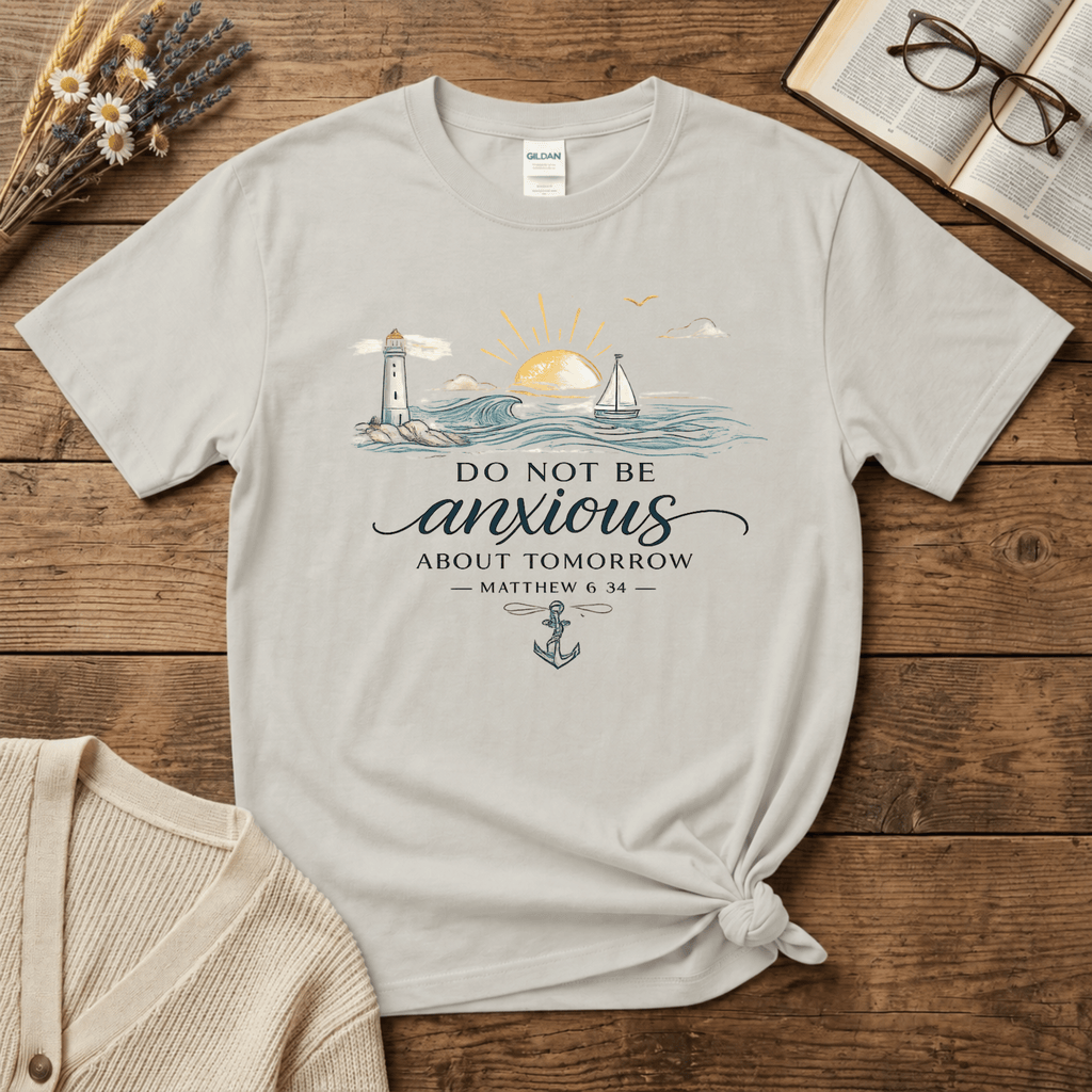 Do Not be Anxious T-Shirt