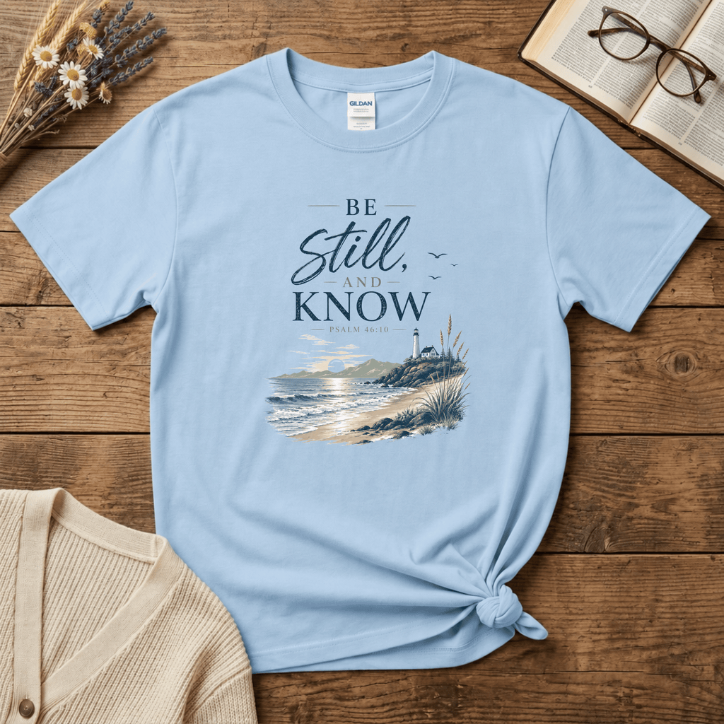 Be Still and Know T-Shirt