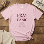 Pray More Than Panic T-Shirt
