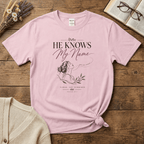 He Knows My Name T-Shirt