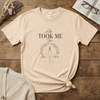 He Took Me In T-Shirt