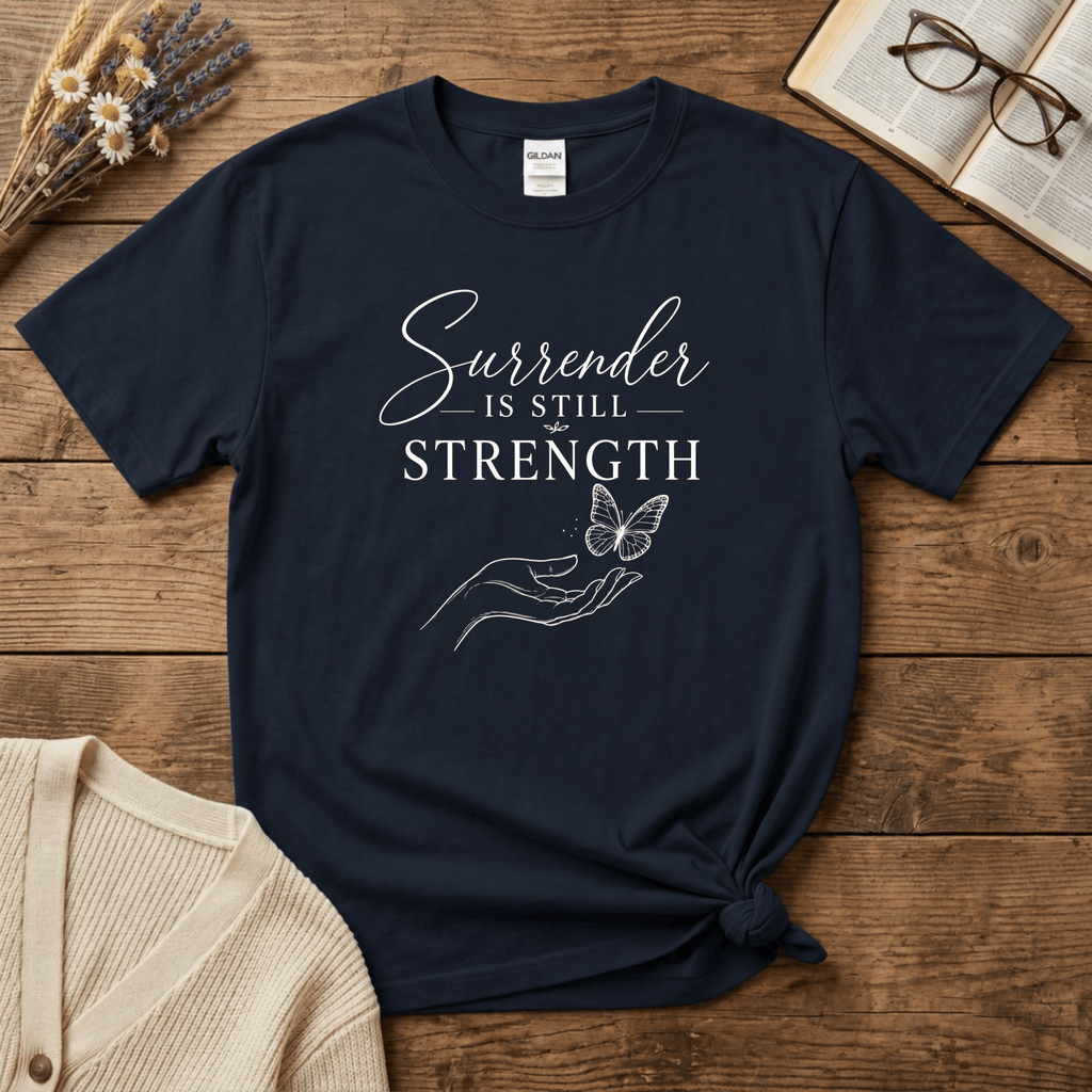 Surrender is Still Strength: White Print T-Shirt