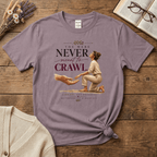 Never Meant to Crawl T-Shirt
