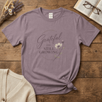 Grateful and Still Growing T-Shirt