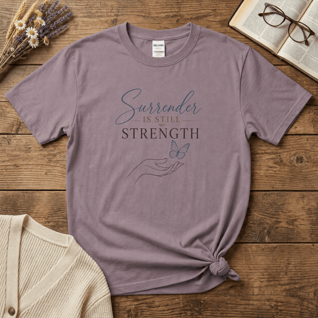 Surrender is Still Strength (Butterfly) T-Shirt