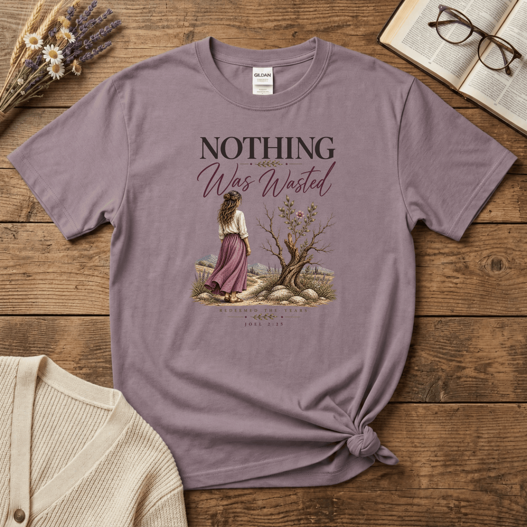 Nothing Was Wasted T-Shirt