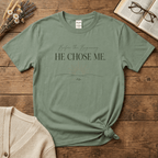 He Chose Me T-Shirt