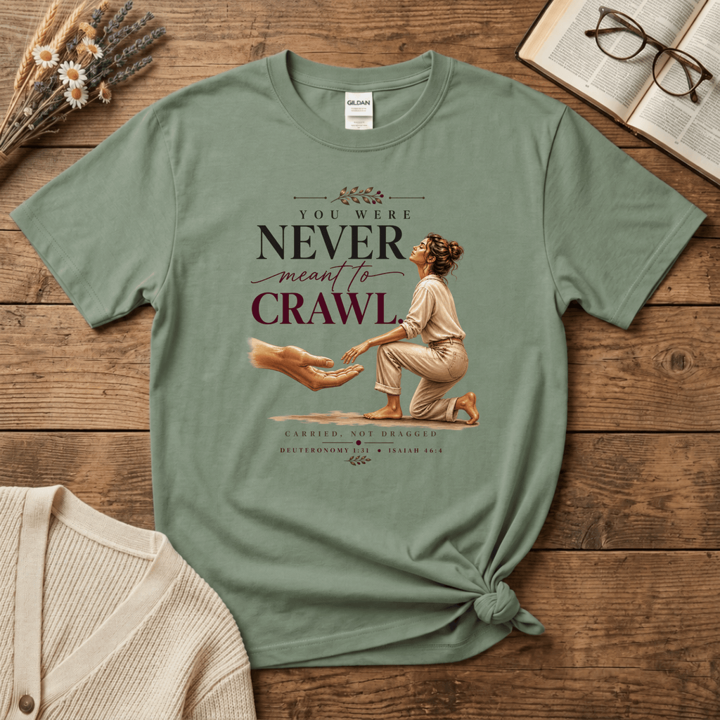 Never Meant to Crawl T-Shirt