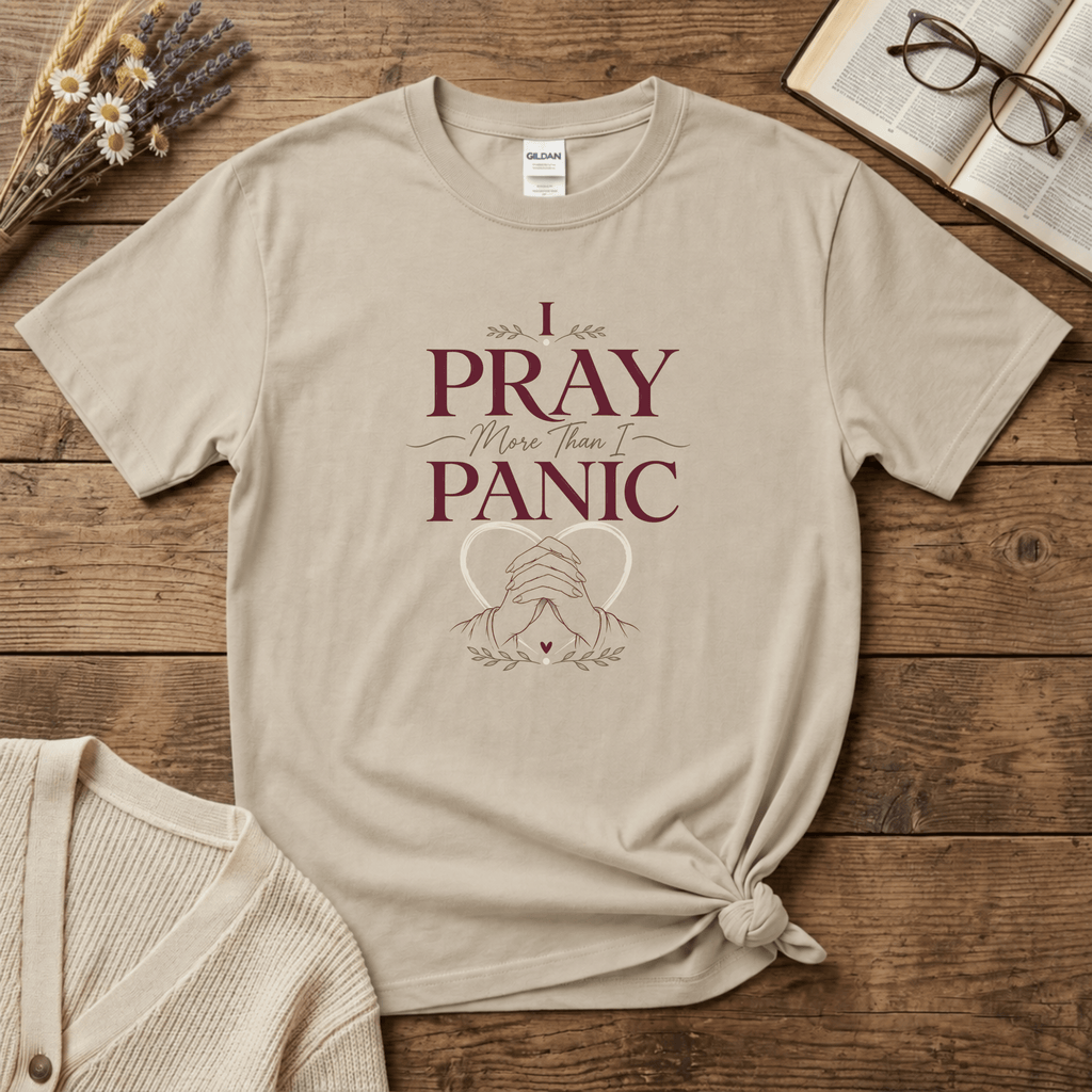Pray More Than Panic T-Shirt