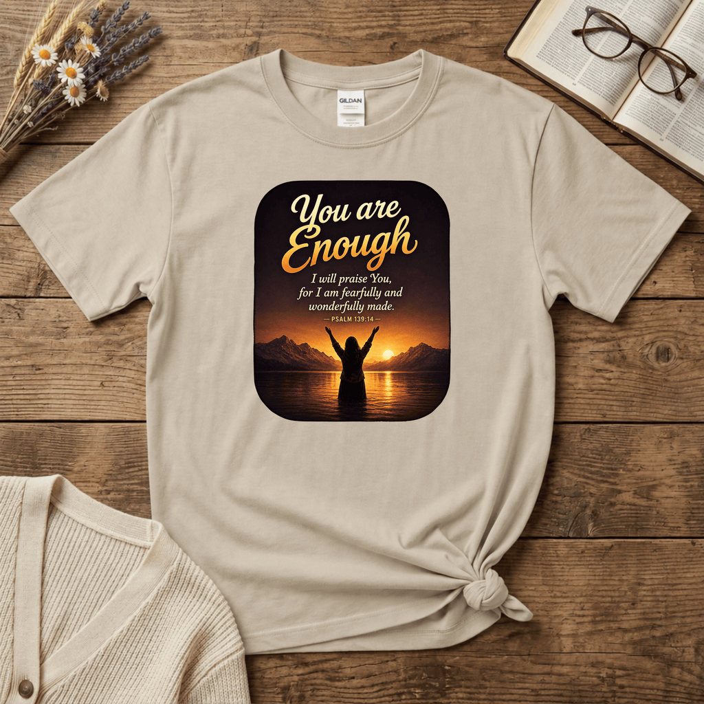You are Enough T-Shirt